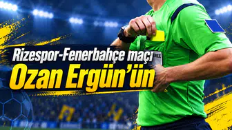 Rizespor-Fenerbahçe maçı Ozan Ergün’ün