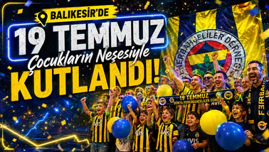 Balıkesir’de 19 Temmuz çocukların neşesiyle kutlandı