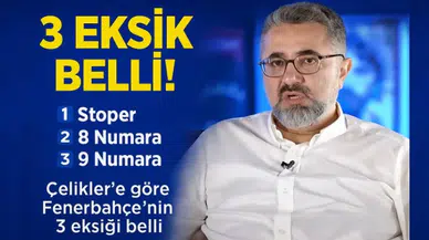 Stoper, 8, 9… Çelikler’e göre Fenerbahçe’nin 3 eksiği belli