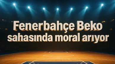 Fenerbahçe Beko sahasında moral arıyor