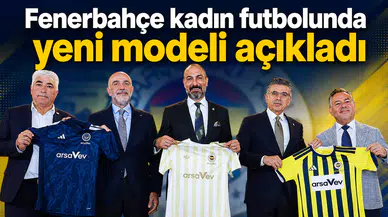 Fenerbahçe kadın futbolunda yeni modeli açıkladı