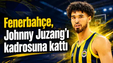 Fenerbahçe, Johnny Juzang’ı kadrosuna kattı