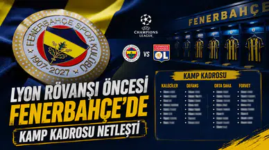 Lyon rövanşı öncesi Fenerbahçe’de kamp kadrosu netleşti