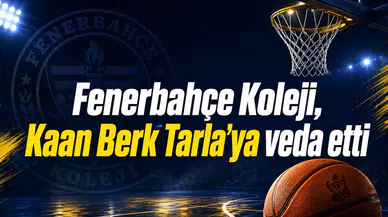 Fenerbahçe Koleji, Kaan Berk Tarla’ya veda etti