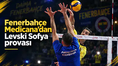 Fenerbahçe Medicana’dan Levski Sofya provası