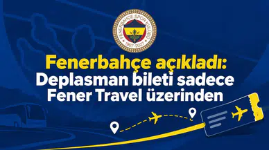 Fenerbahçe açıkladı: Deplasman bileti sadece Fener Travel üzerinden