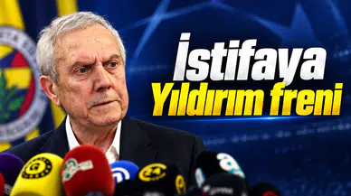 İstifaya Yıldırım freni