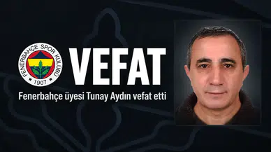 Fenerbahçe üyesi Tunay Aydın vefat etti