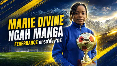 Marie Divine Ngah Manga, Fenerbahçe arsaVev’de