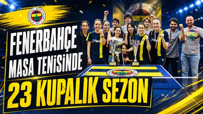 Fenerbahçe masa tenisinde 23 kupalık sezon
