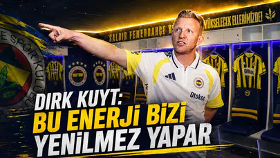 Dirk Kuyt: Bu enerji bizi yenilmez yapar