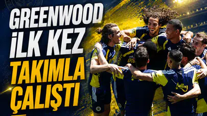 Greenwood ilk kez takımla çalıştı