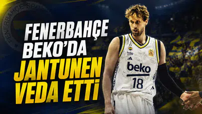 Fenerbahçe Beko’da Jantunen veda etti
