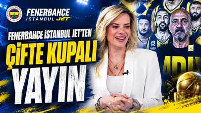 Fenerbahçe İstanbul Jet’ten çifte kupalı yayın