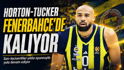 Horton-Tucker Fenerbahçe’de kalıyor