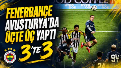 Fenerbahçe Avusturya’da üçte üç yaptı
