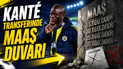Kanté transferinde maaş duvarı