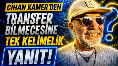 Cihan Kamer’den transfer iddialarına yanıt