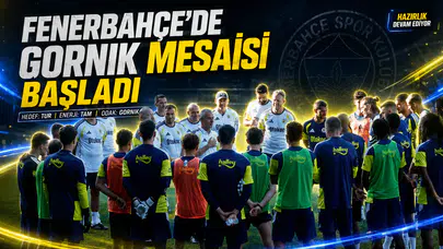 Fenerbahçe’de Gornik mesaisi