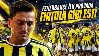 Fenerbahçe ilk provada fırtına gibi esti
