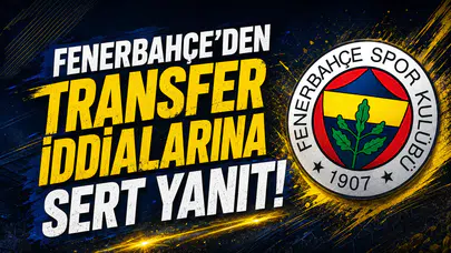 Fenerbahçe’den transfer iddialarına sert yanıt