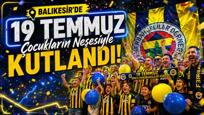 Balıkesir’de 19 Temmuz çocukların neşesiyle kutlandı