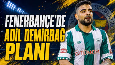Fenerbahçe’de Adil Demirbağ planı