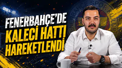 Fenerbahçe’de kaleci hattı hareketlendi