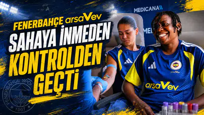 Fenerbahçe arsaVev sahaya inmeden kontrolden geçti