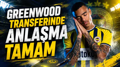 Greenwood transferinde anlaşma tamam