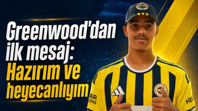 Greenwood’dan ilk mesaj: Hazırım ve heyecanlıyım