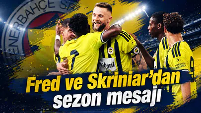 Fred ve Skriniar’dan sezon mesajı