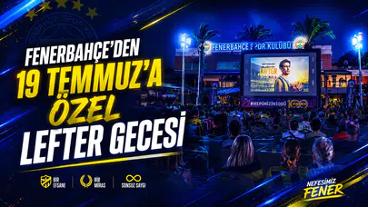 Fenerbahçe’den 19 Temmuz’a özel Lefter gecesi
