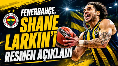 Fenerbahçe, Shane Larkin’i resmen açıkladı