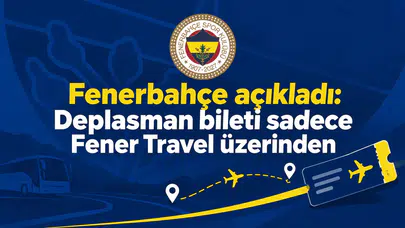 Fenerbahçe açıkladı: Deplasman bileti sadece Fener Travel üzerinden