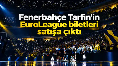 Fenerbahçe Tarfin’in EuroLeague biletleri satışa çıktı