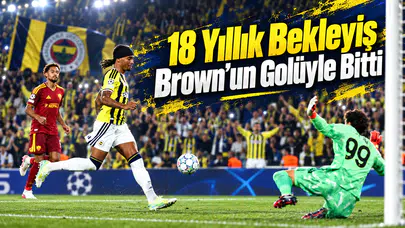 18 Yıllık Bekleyiş Brown’un Golüyle Bitti