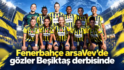 Fenerbahçe arsaVev’de gözler Beşiktaş derbisinde