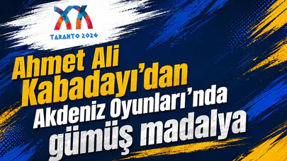 Ahmet Ali Kabadayı’dan Akdeniz Oyunları’nda gümüş madalya