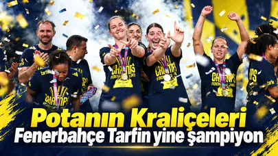 Potanın Kraliçeleri Fenerbahçe Tarfin yine şampiyon
