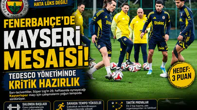 Fenerbahçe'de Kayseri mesaisi! Tedesco yönetiminde kritik hazırlık