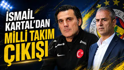 İsmail Kartal’dan Milli Takım çıkışı