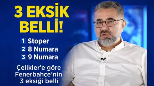 Stoper, 8, 9… Çelikler’e göre Fenerbahçe’nin 3 eksiği belli