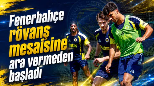 Fenerbahçe rövanş mesaisine ara vermeden başladı