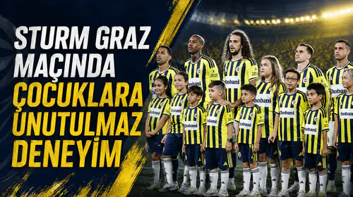Sturm Graz maçında çocuklara unutulmaz deneyim