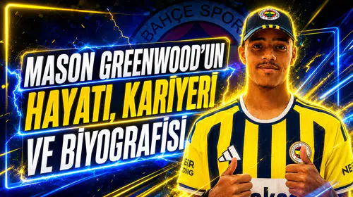 Mason Greenwood'un hayatı, kariyeri ve biyografisi