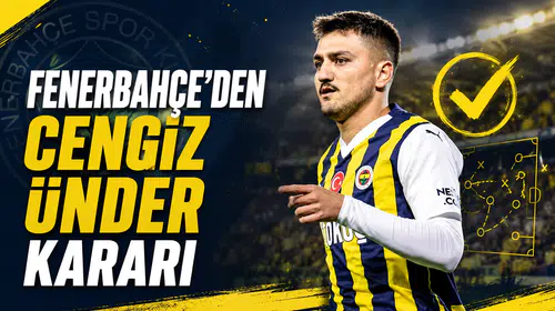 Fenerbahçe’den Cengiz Ünder kararı
