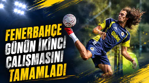 Fenerbahçe günün ikinci çalışmasını tamamladı