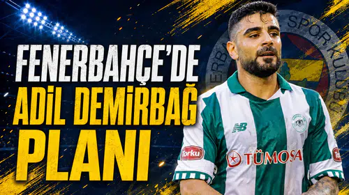 Fenerbahçe’de Adil Demirbağ planı