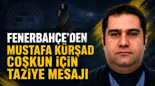 Fenerbahçe’den Mustafa Kürşad Coşkun İçin Taziye Mesajı
